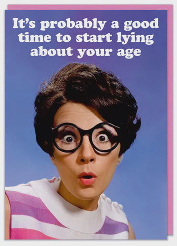 Lying About Your Age Greeting Card