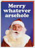 Merry Whatever Arsehole - Christmas Card