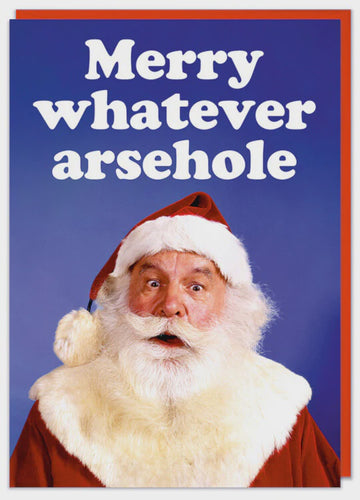 Merry Whatever Arsehole - Christmas Card
