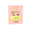 Carolyn Suzuki - Greeting Card - Butter Half