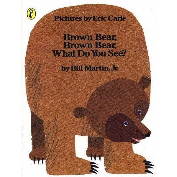 Brown Bear, Brown Bear, What Do You See?