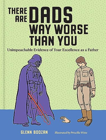 There are Dads Way Worse Than You