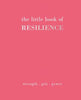 The Little Book Of Resilience