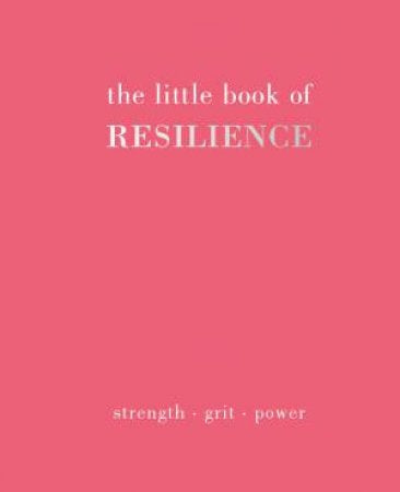 The Little Book Of Resilience