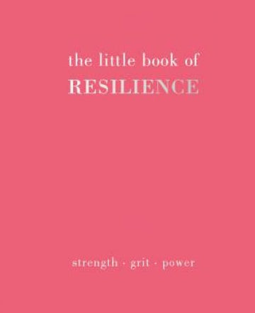 The Little Book Of Resilience