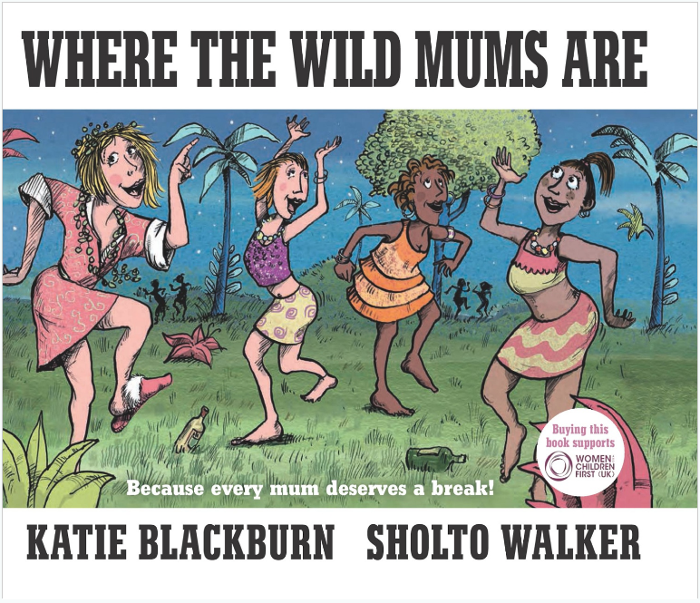 Where The Wild Mums Are