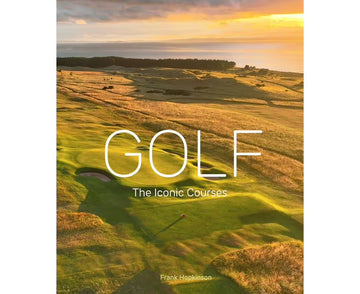 Golf: The Iconic Courses