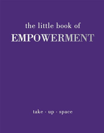 The Little Book Of Empowerment