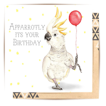 Greeting Card - Apparrotly its your Birthday