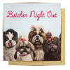 Greeting Card - Bitches Night Out