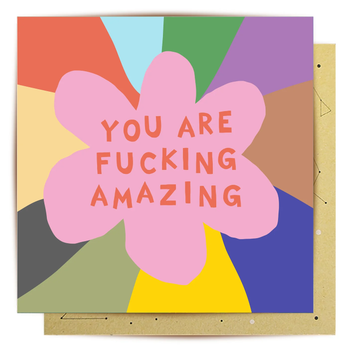 Greeting Card You Are Fucking Amazing