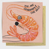 Greeting Card Shrimply The Best