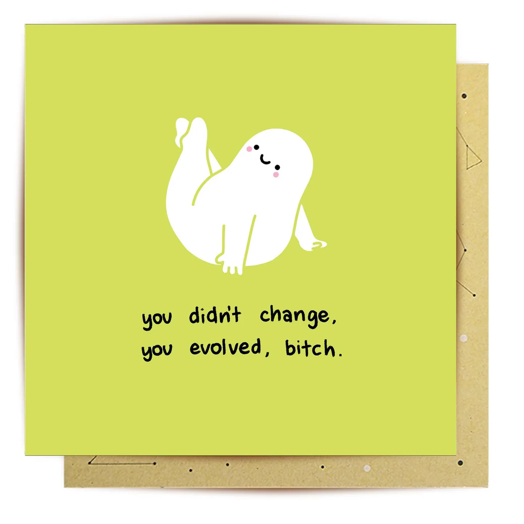 Greeting Card You Evolved Bitch