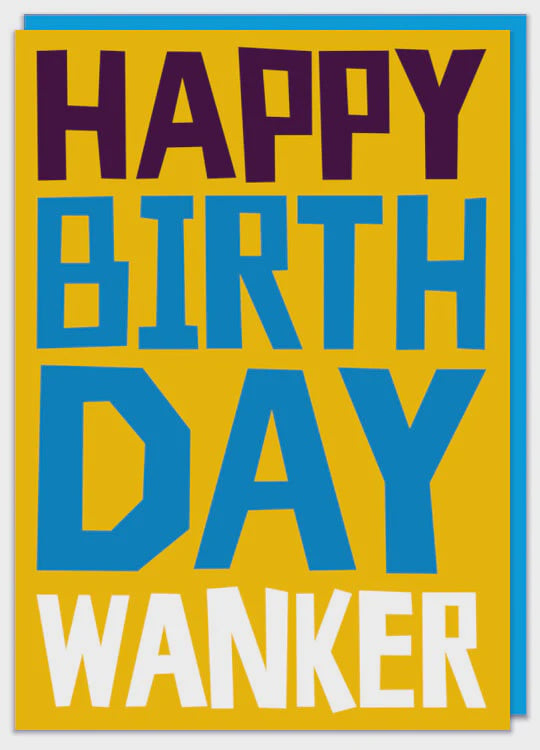 Happy Birthday W*nker Greeting Card
