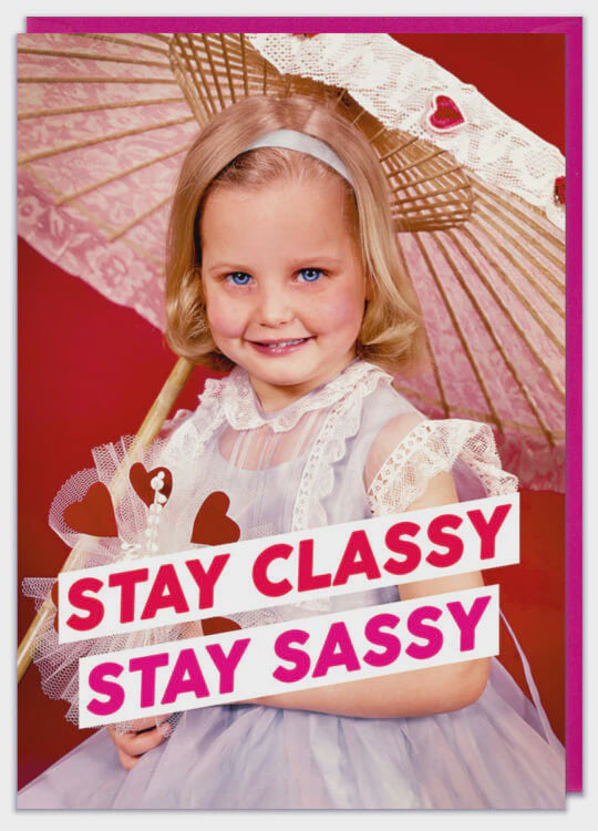 Stay Classy Stay Sassy Greeting Card
