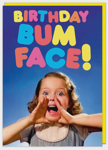 Bum Face Birthday Card