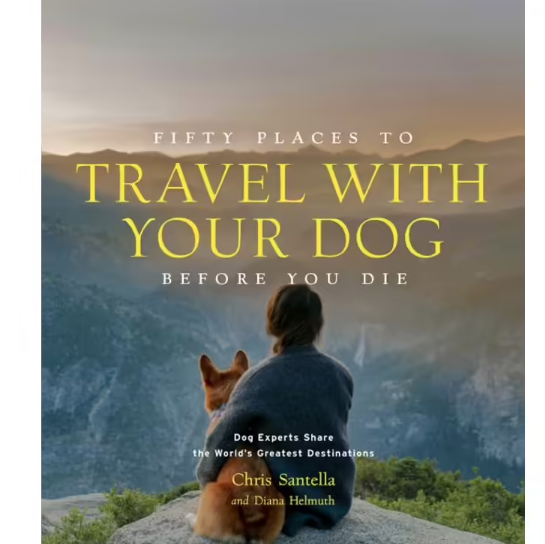Fifty Places To Travel With Your Dog
