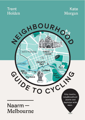 Neighbourhood Guide To Cycling Naarm