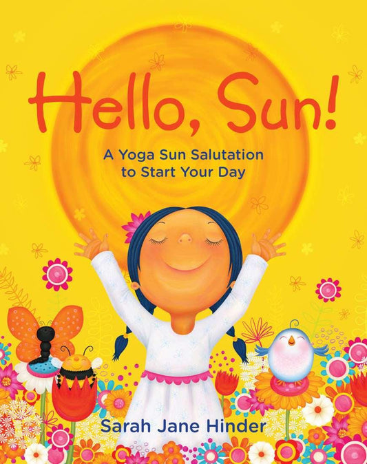 Hello, Sun! A Yoga Sun Salutation To Start Your Day - Handworks Nouveau Paperie