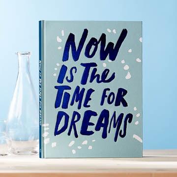 Now Is The Time For Dreams - Handworks Nouveau Paperie