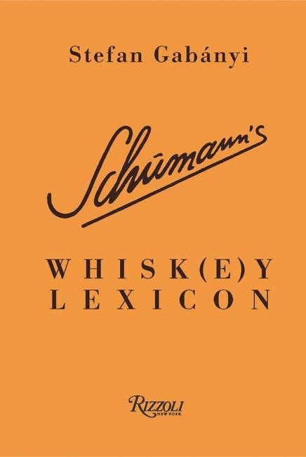 Schumann's Whisk(e)y Lexicon - Handworks Nouveau Paperie